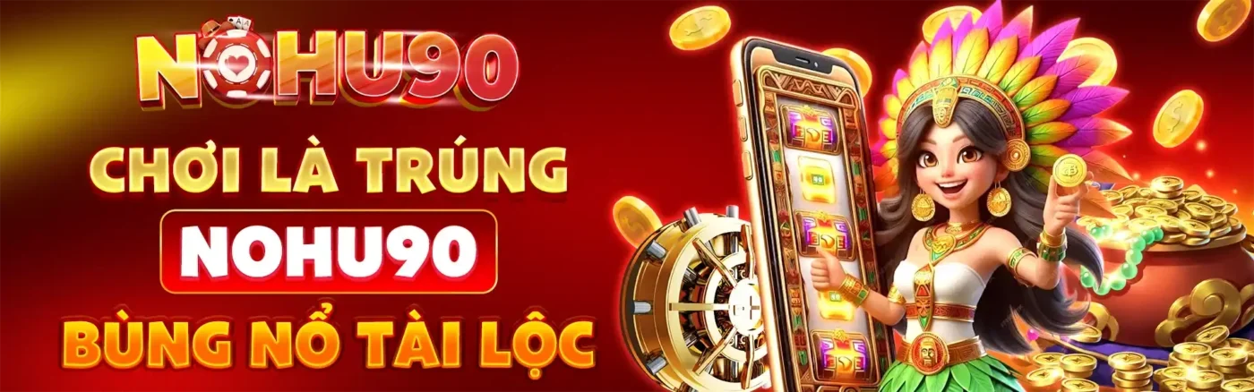 NOHU90 COM ⭐️ NOHU90 - Link Vào NOHU90.COM Chính Thức Mới Nhất T7/2026 270 Banner Nohu90
